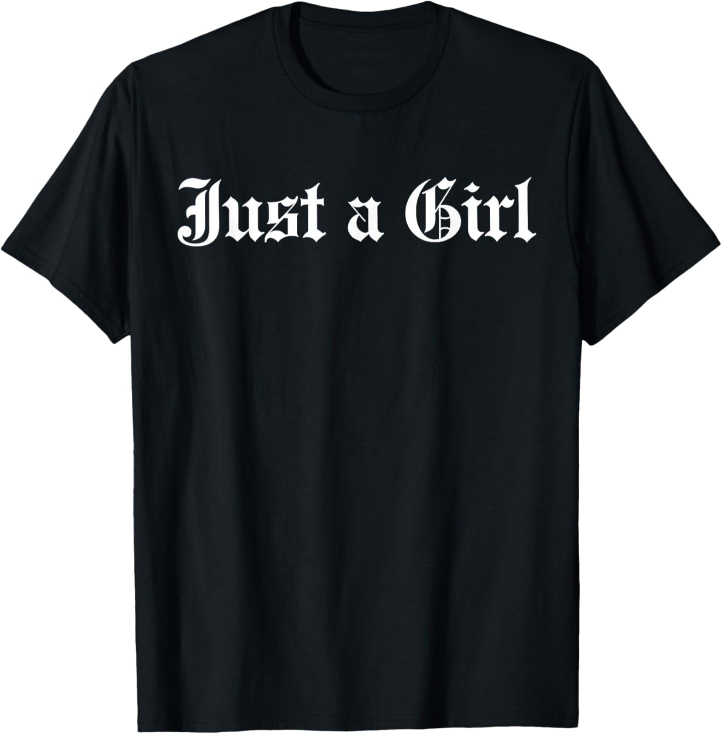 Just A Girl Gothic Blackletter Typography Design T-Shirt - T-Shirt | Black
