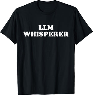 LLM Whisperer T-Shirt - T-Shirt | Black