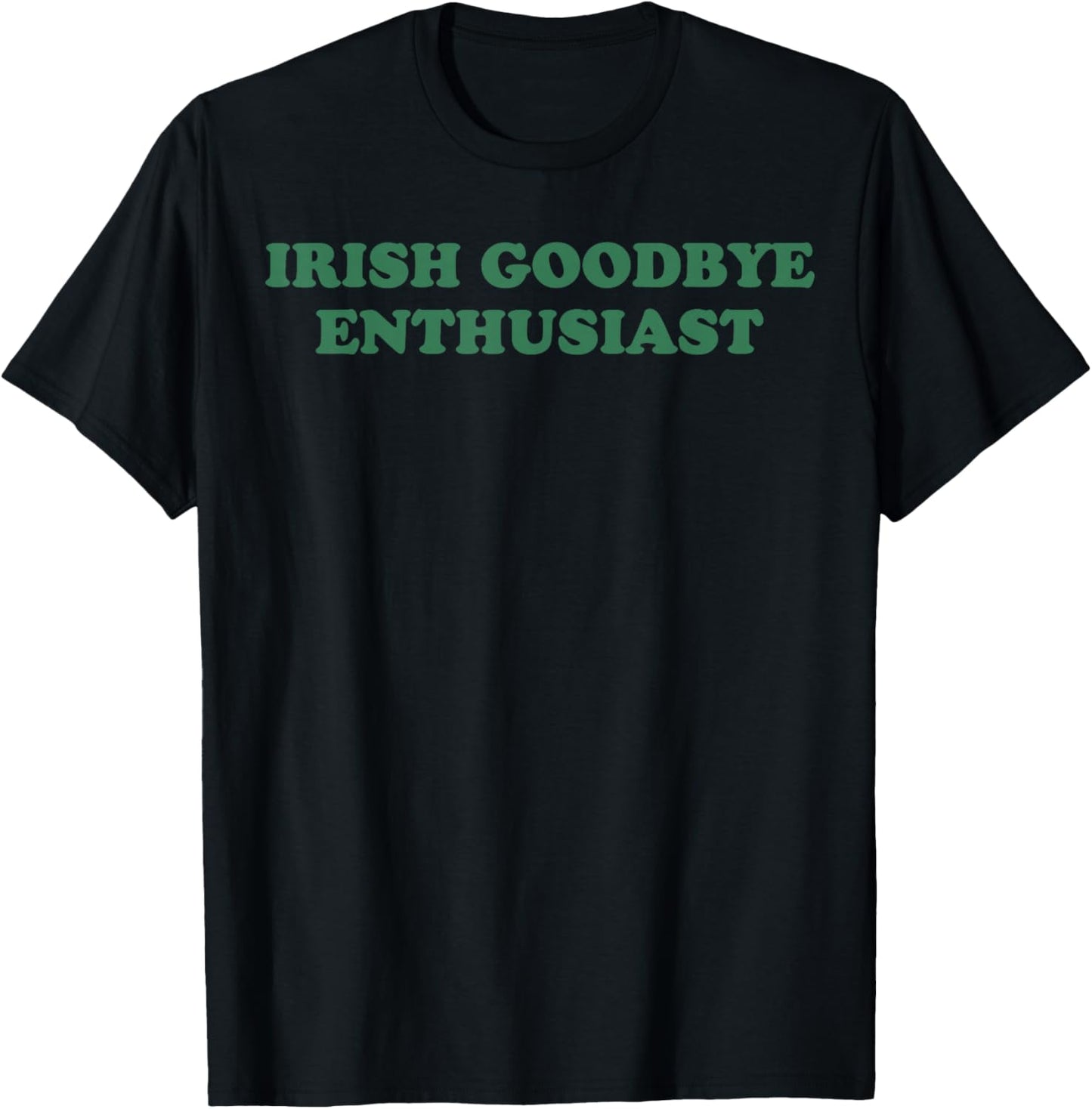 Retro Irish Goodbye Enthusiast Funny St Patricks Day Ireland T-Shirt - T-Shirt | Black