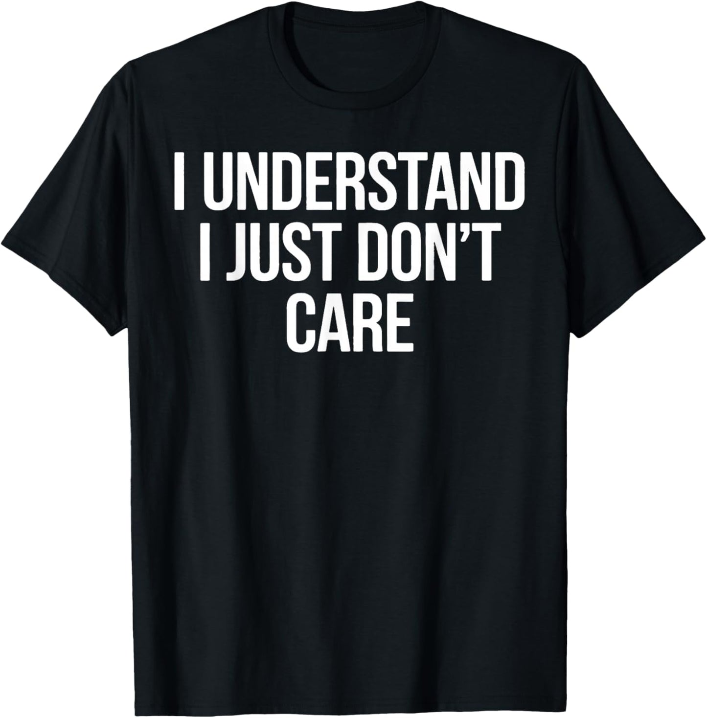 Vintage Funny Classic I Understand I Just Don't Care T-Shirt - T-Shirt | Black