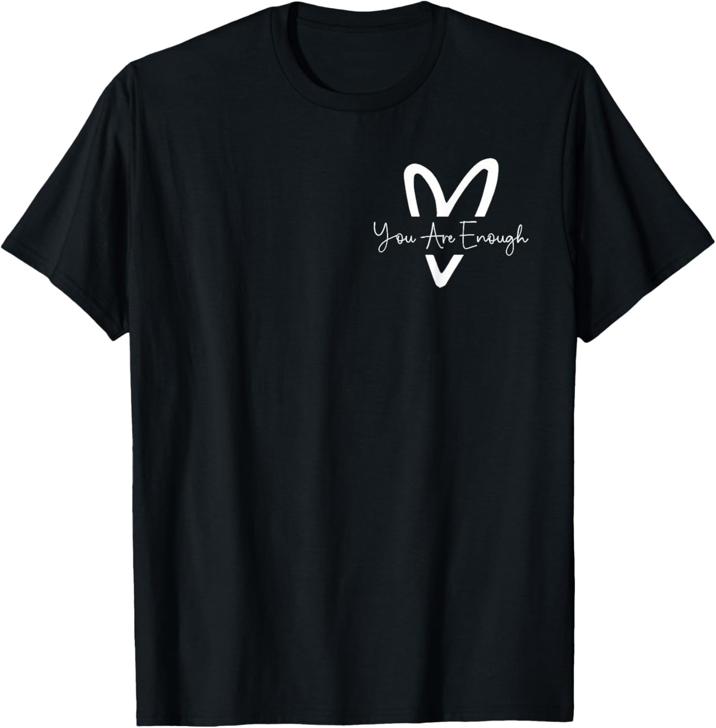 Dear Person Behind Me World is A Better Place You are Enough T-Shirt - T-Shirt | Black