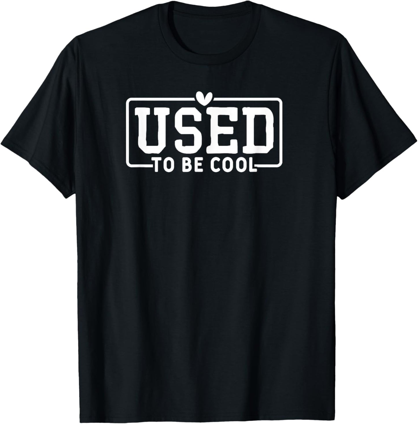 Used to Be Cool T-Shirt - T-Shirt | Black