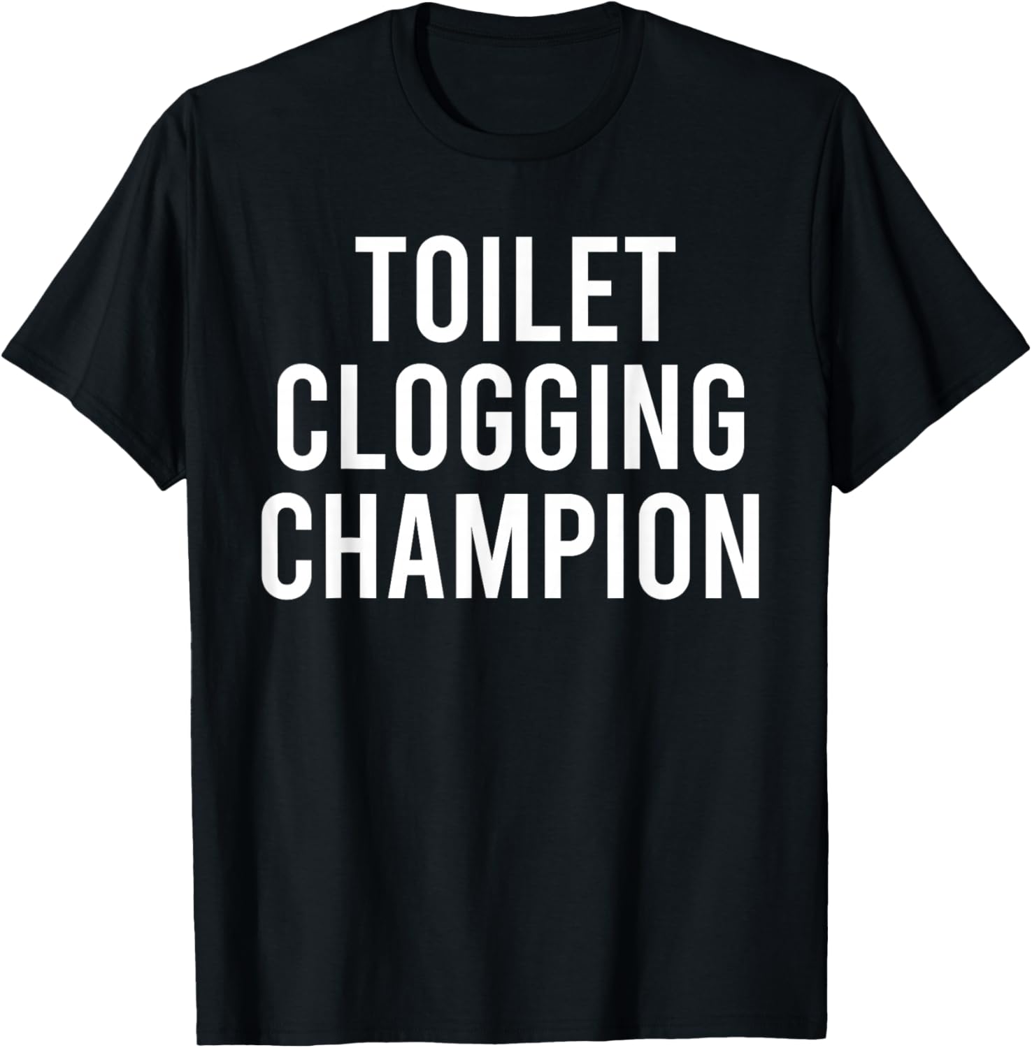 Toilet Clogging Champion Funny Award and Mugs Dad Jokes T-Shirt - T-Shirt | Black