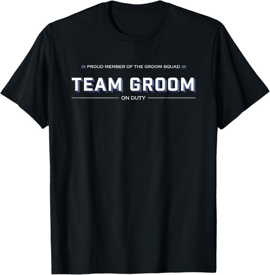 Team Groomsman, On Duty Bachelor Party Groom Crew Squad T-Shirt - T-Shirt | Black