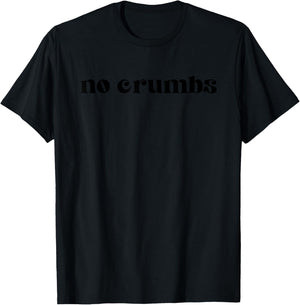 Gen Z Slang Funny Thanksgiving Matching No Crumbs T-Shirt - T-Shirt | Black