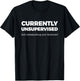 Currently Unsupervised (and contemplating Poor Decisions) T-Shirt - T-Shirt | Black