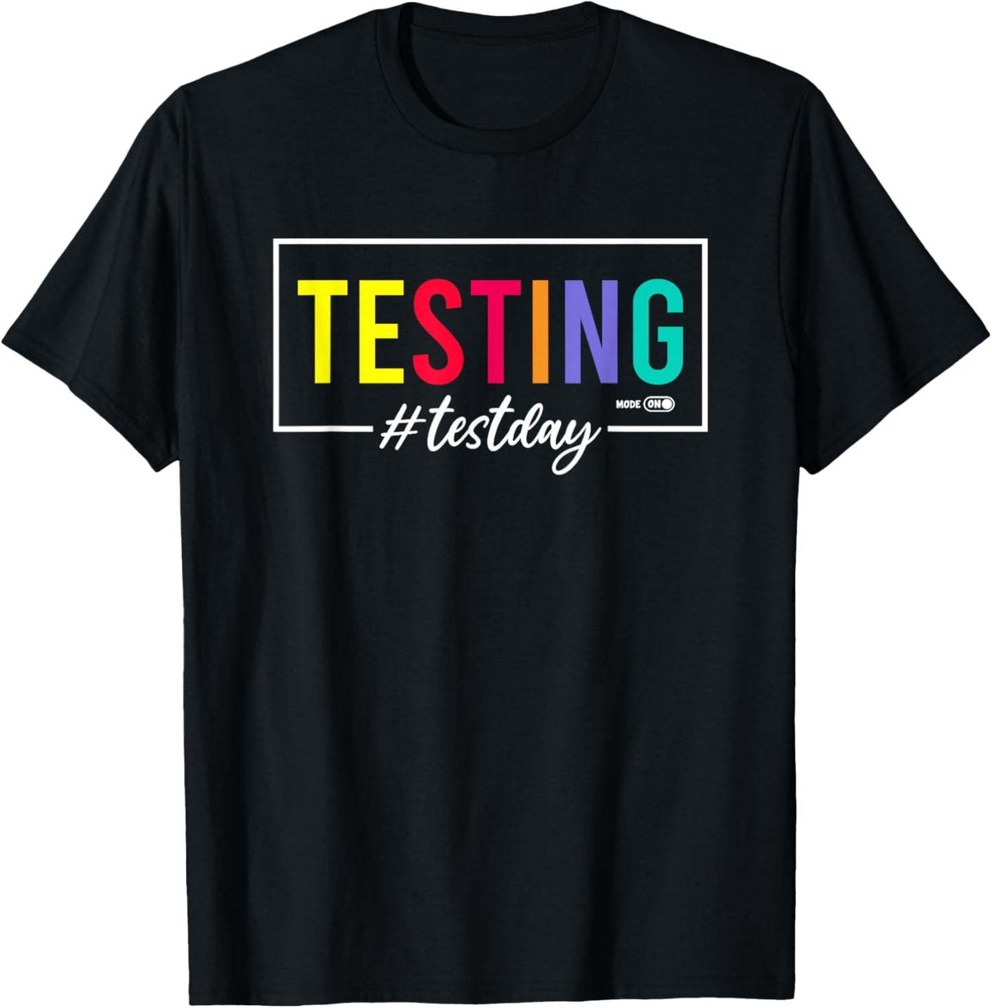 Testing Mode on Test Day T-Shirt - T-Shirt | Black
