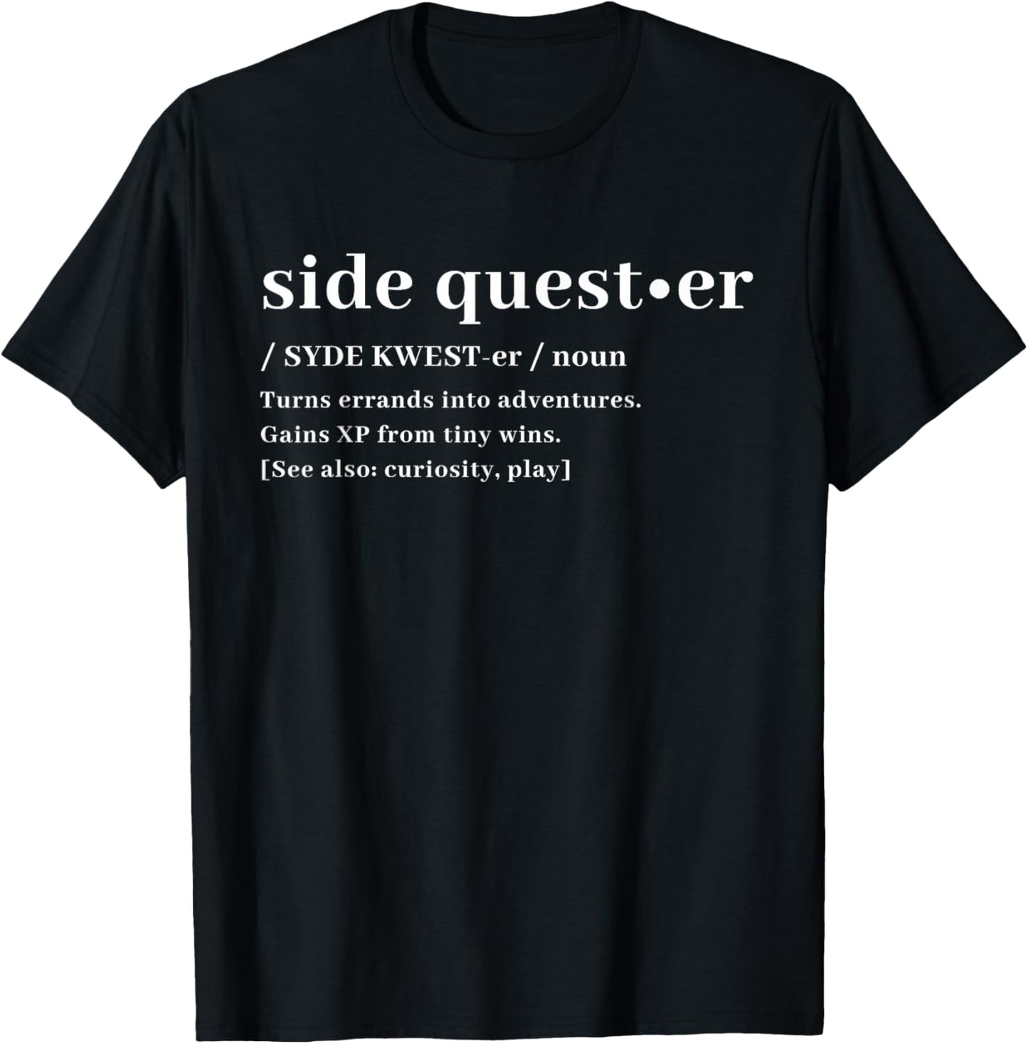 Side Quester Definition - Funny Gamer Adventure T-Shirt - T-Shirt | Black