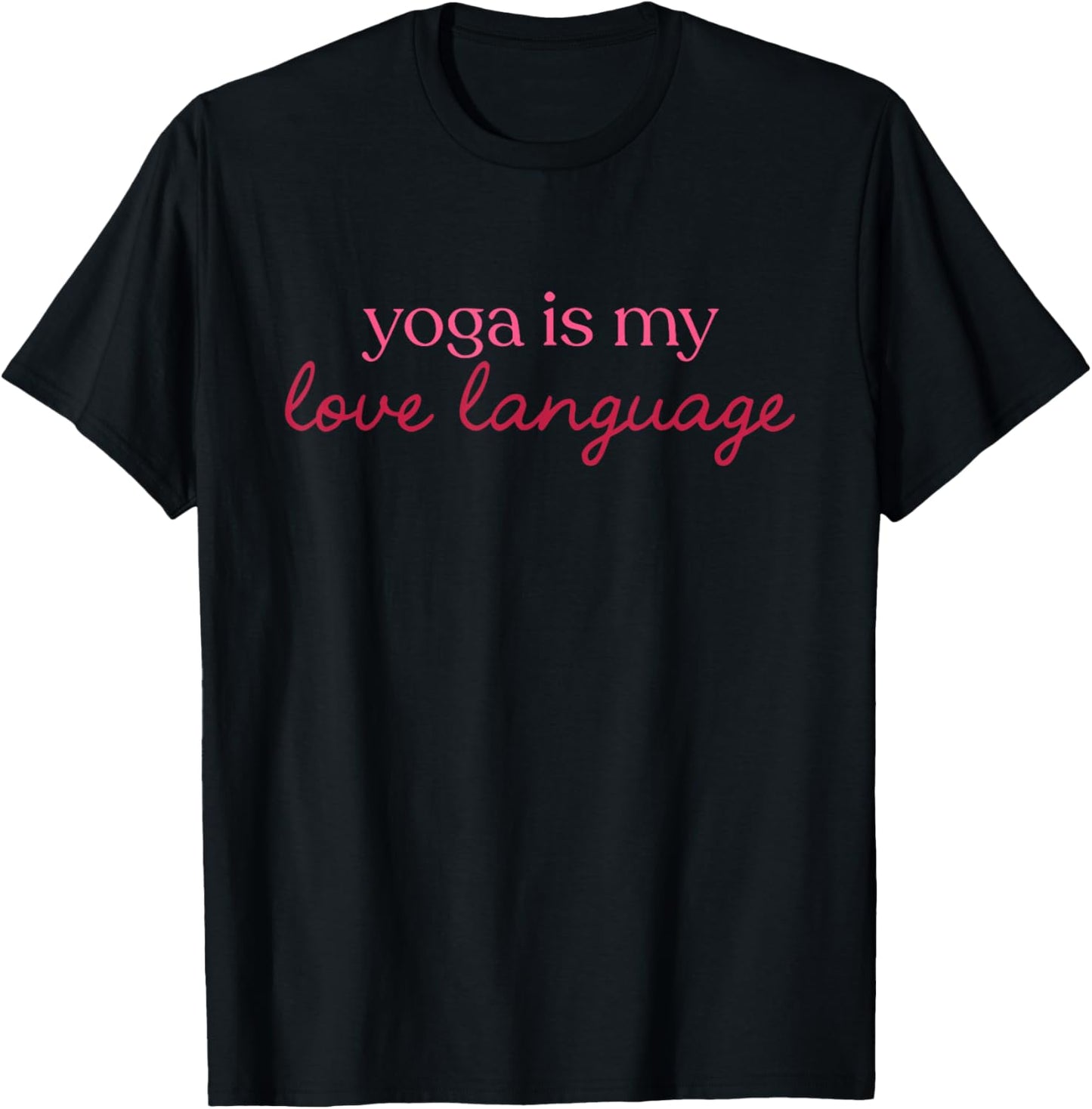 Yoga is My Love Language T-Shirt - T-Shirt | Black