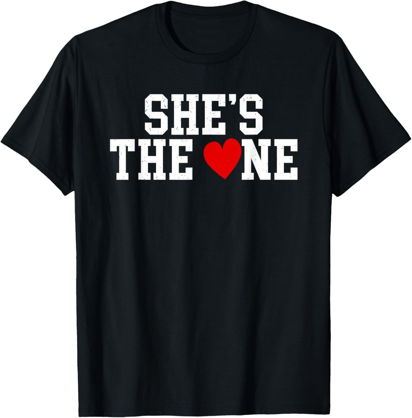 Valentines Day Shes The One Couple Matching Design T-Shirt - T-Shirt | Black