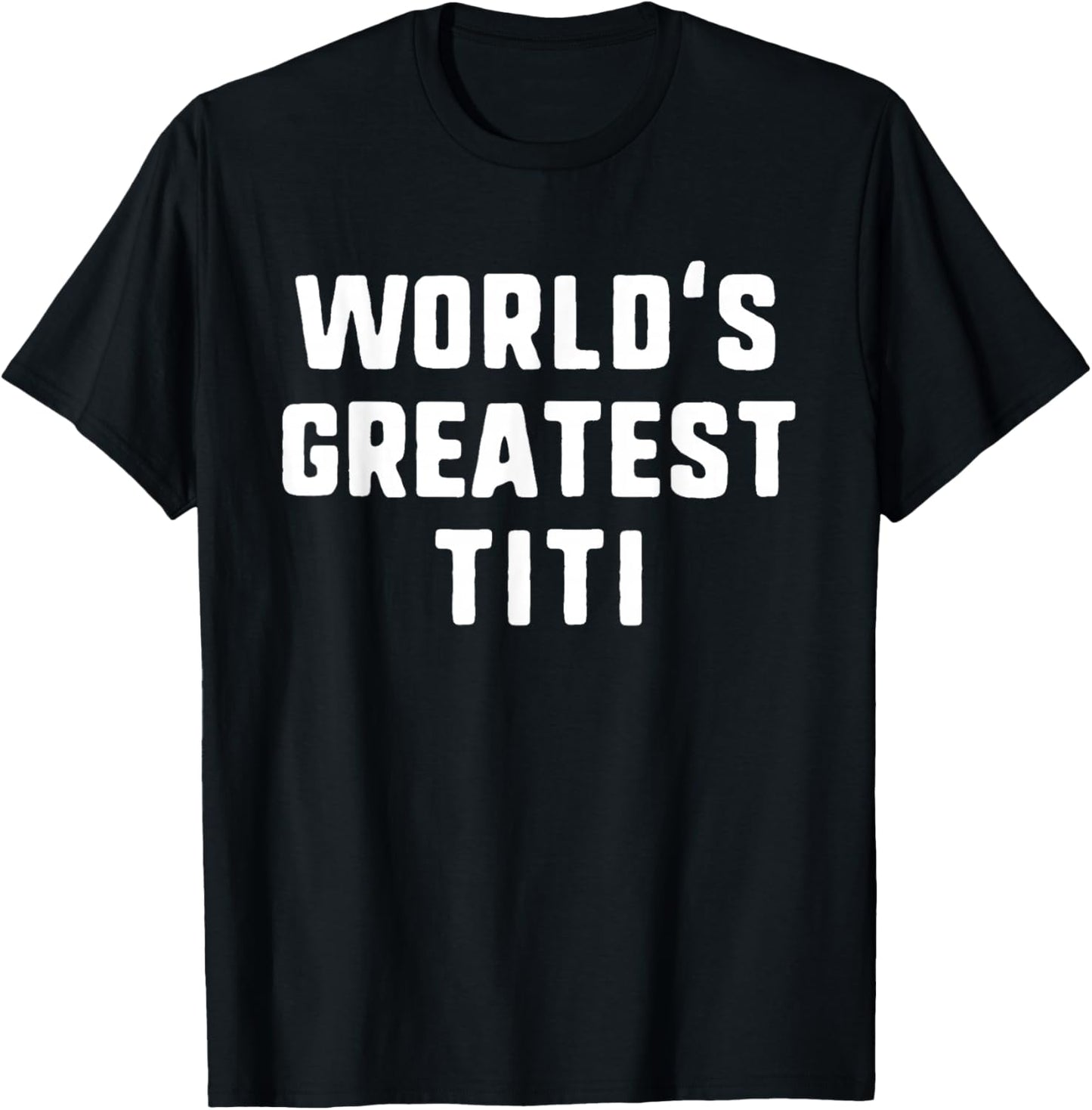 World's Greatest Titi Funny Family T-Shirt - T-Shirt | Black