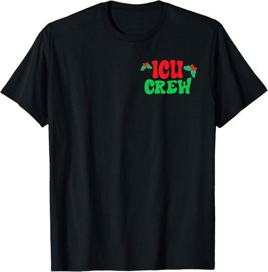 (2 Sided) Nurse Christmas Intensive Care Unit ICU Crew Nurse T-Shirt - T-Shirt | Black
