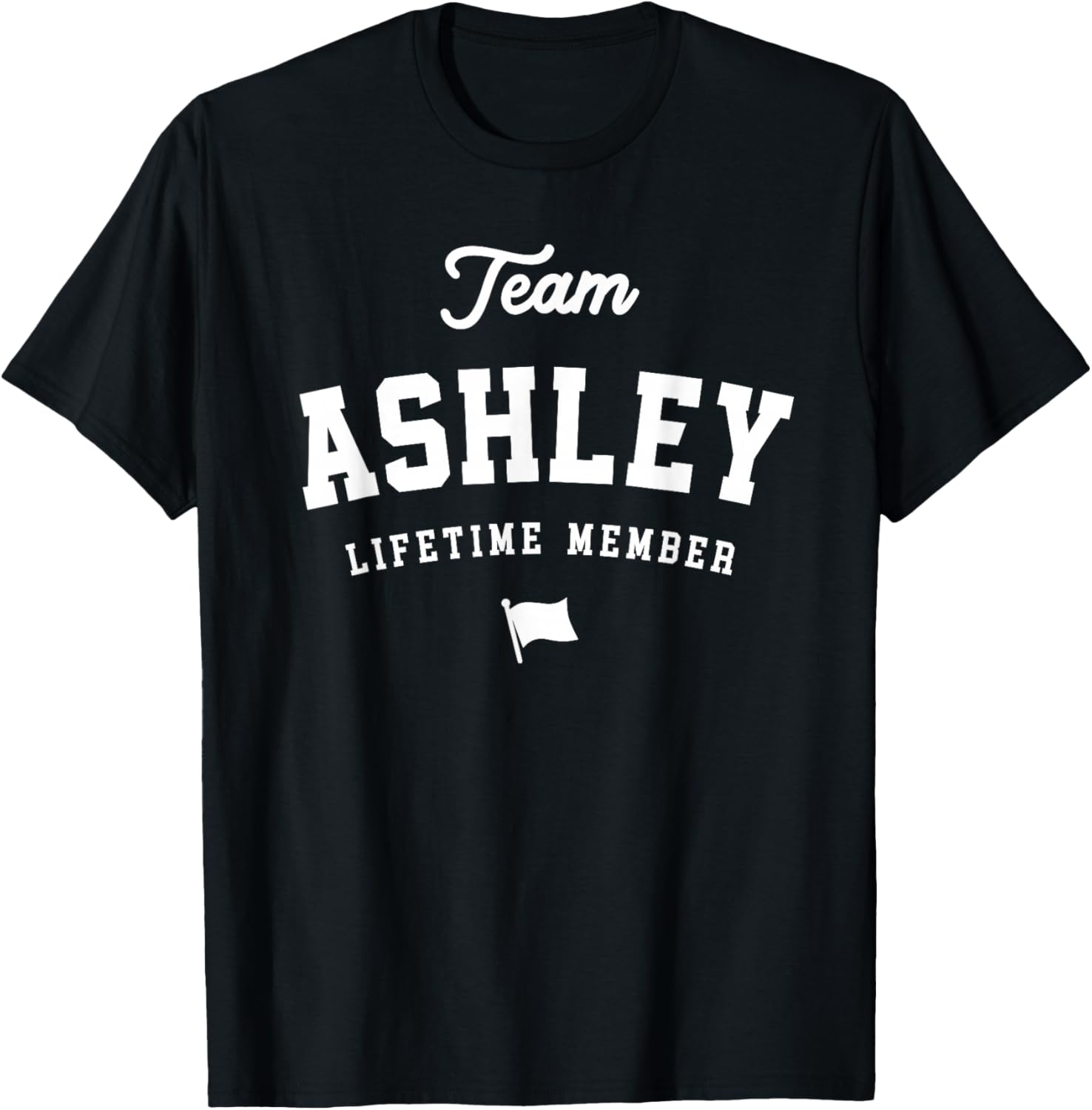 Team Ashley Lifetime Member Funny Name Ashley T-Shirt - T-Shirt | Black
