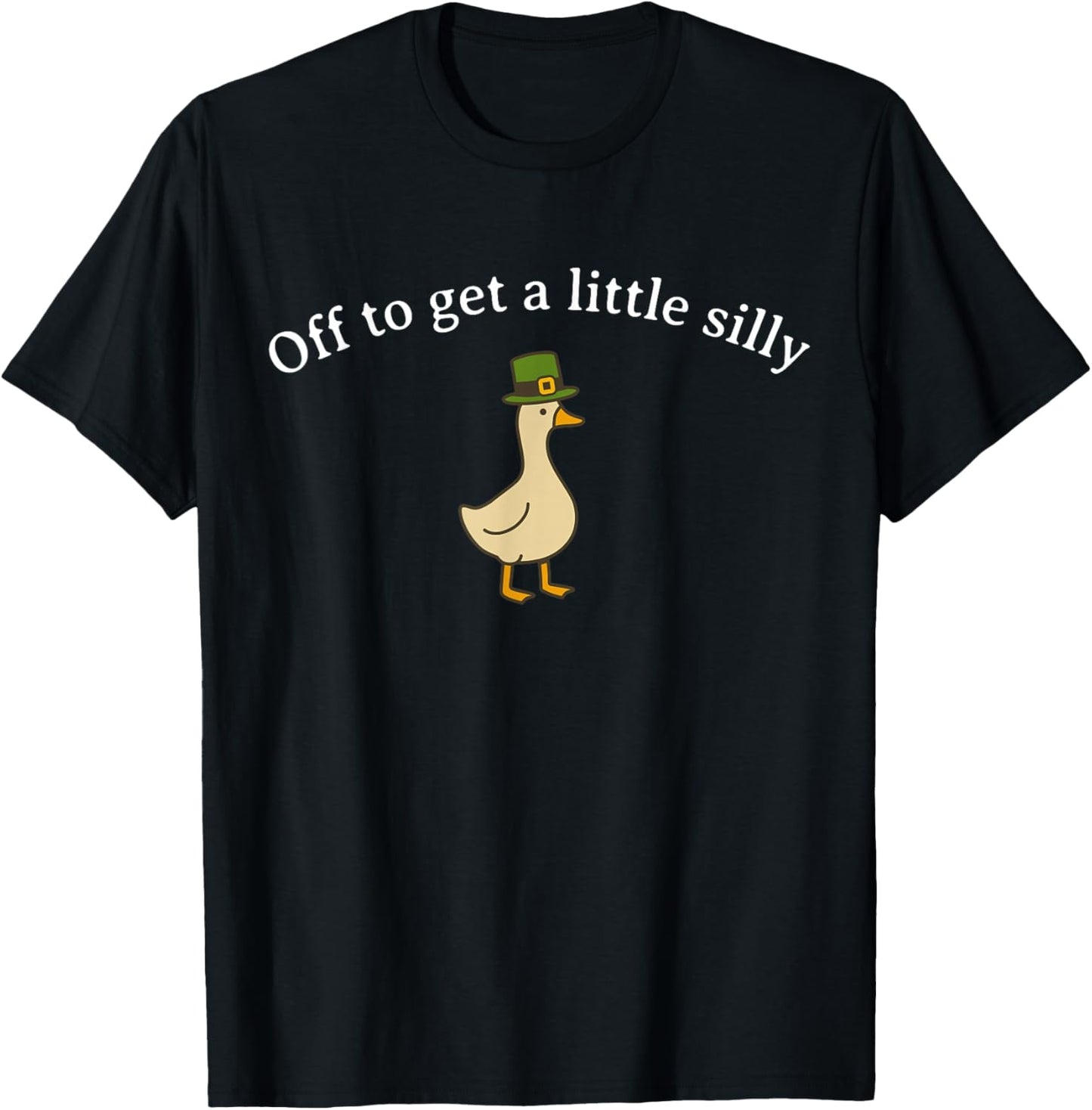 Funny Off to Get Little Silly Goose Party St Patricks Day T-Shirt - T-Shirt | Black