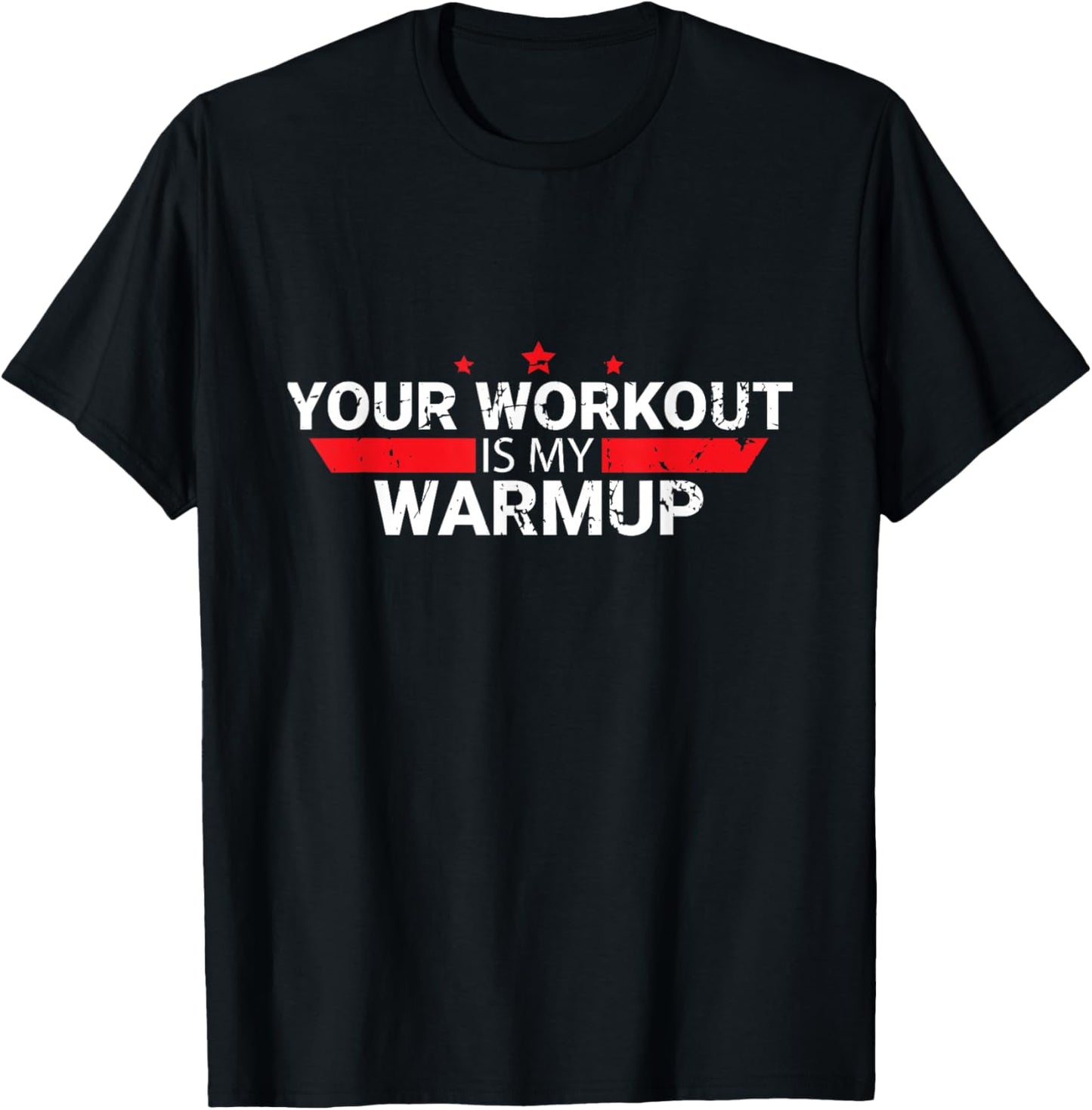 Your Workout is My Warmup T-Shirt - T-Shirt | Black