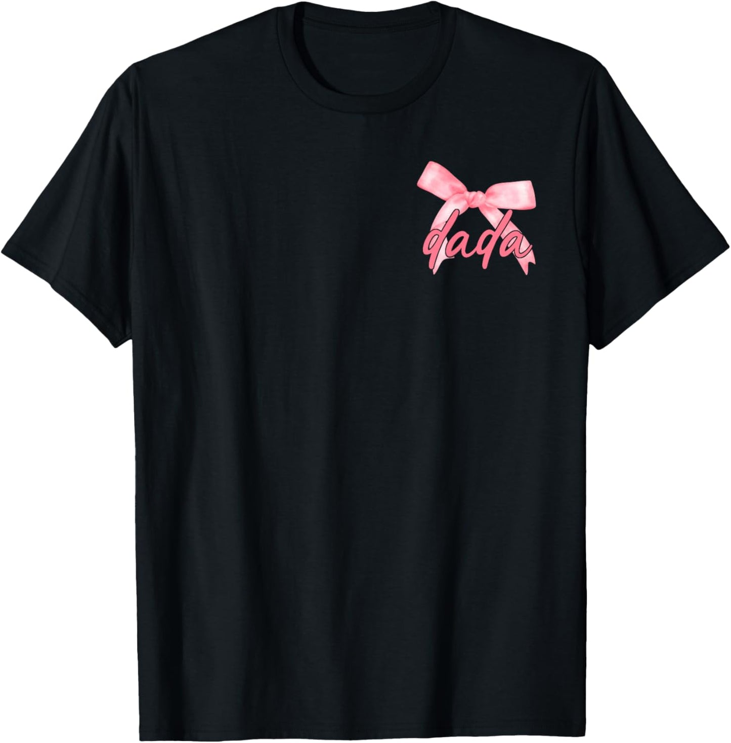 Dada of The Birthday Girl Pink Coquette Bow Family Matching T-Shirt - T-Shirt | Black