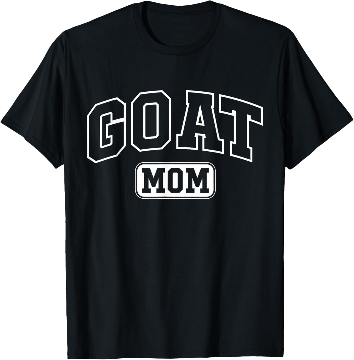 Goat Mom Funny Athletic Lettering Pet Owner Mama T-Shirt - T-Shirt | Black