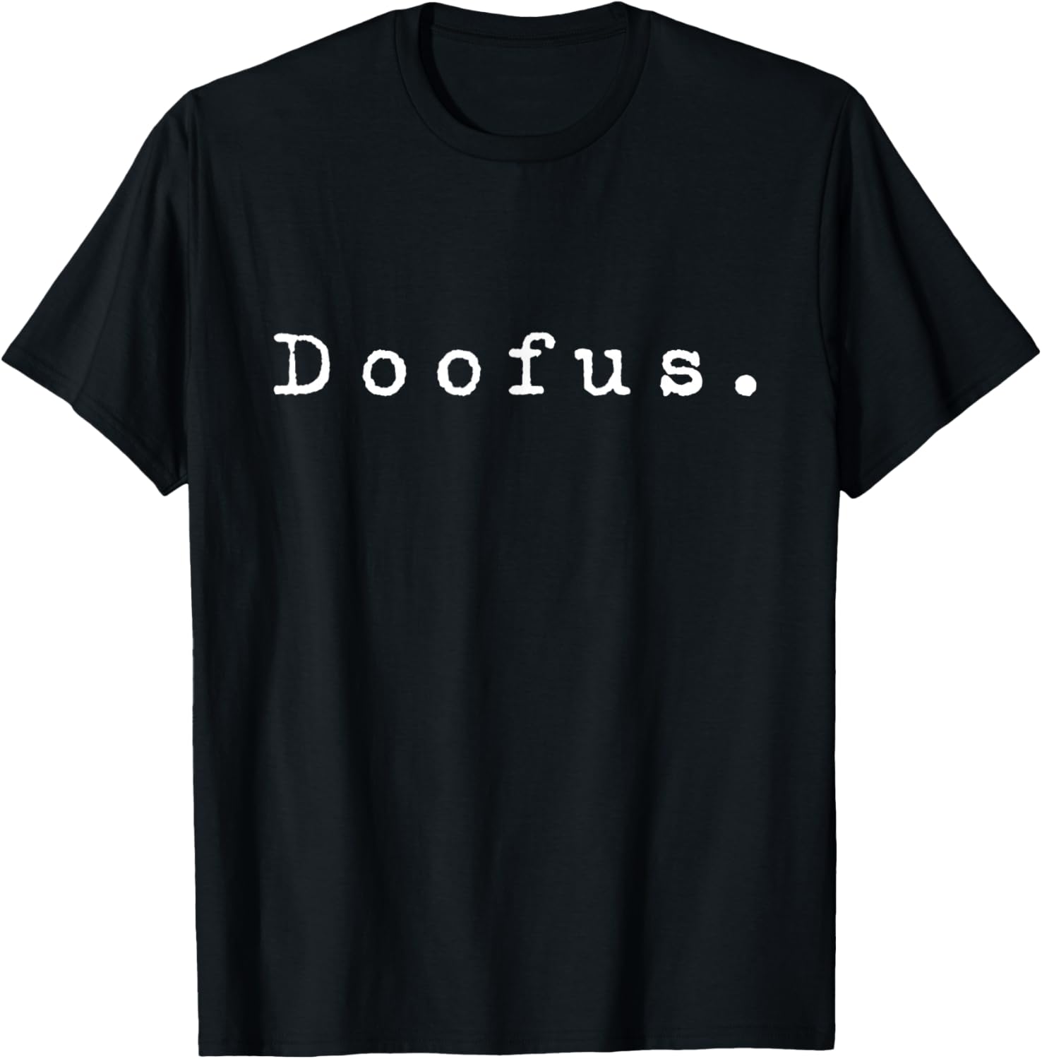 The Word Doofus | A 90s Design That says Doofus T-Shirt - T-Shirt | Black