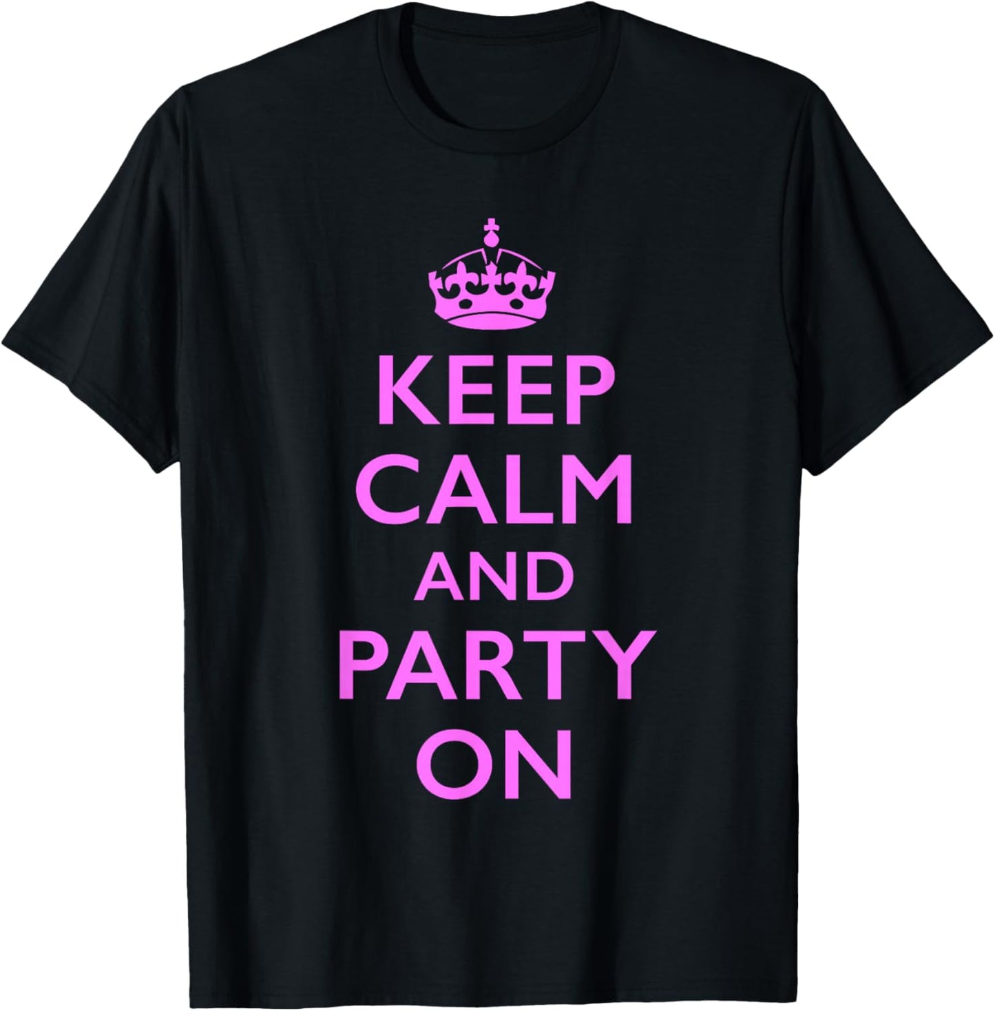 Keep Calm and Party On Pink T-Shirt - T-Shirt | Black