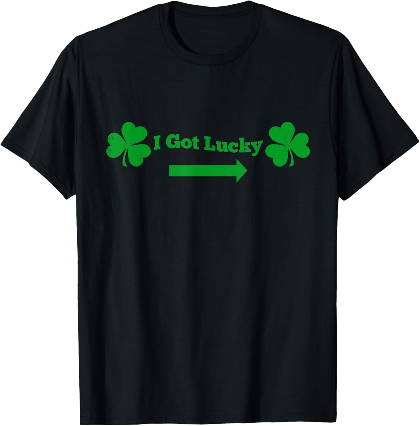 St Patricks Day I Got Lucky Shamrock Matching Couple T-Shirt - T-Shirt | Black