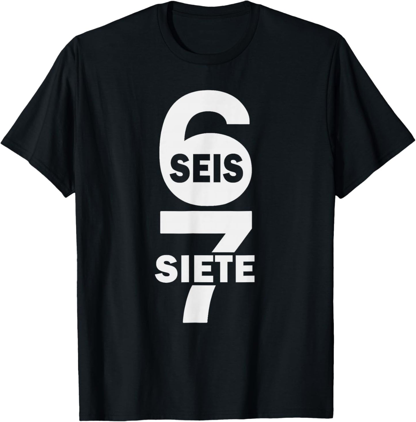 SEIS Siete Six Seven Spanish Funny 67 Meme Mexican T-Shirt - T-Shirt | Black