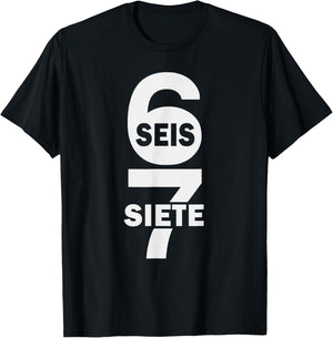 SEIS Siete Six Seven Spanish Funny 67 Meme Mexican T-Shirt - T-Shirt | Black