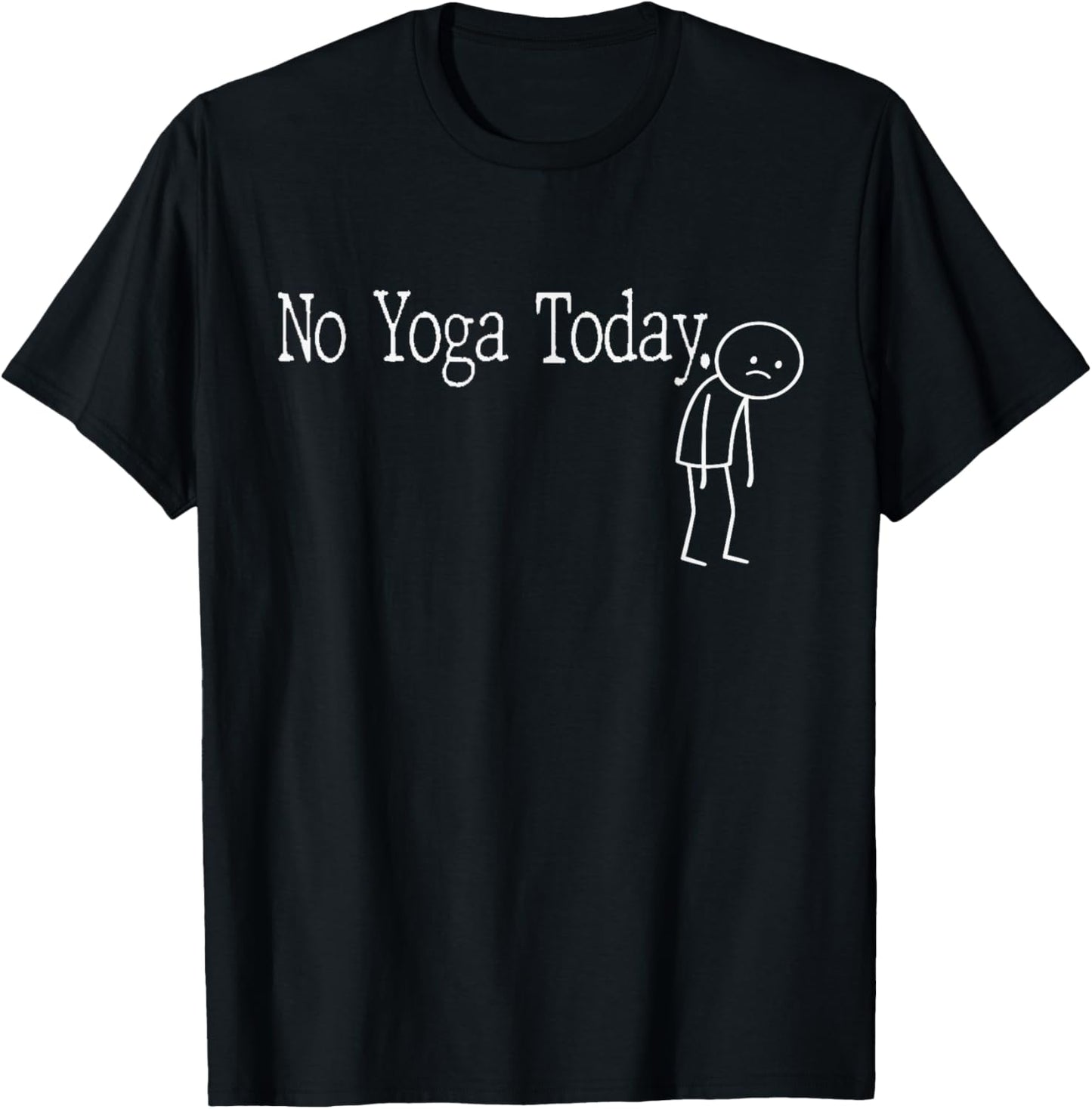 No Yoga Today Funny Mood Joke Minimal Line Art T-Shirt - T-Shirt | Black