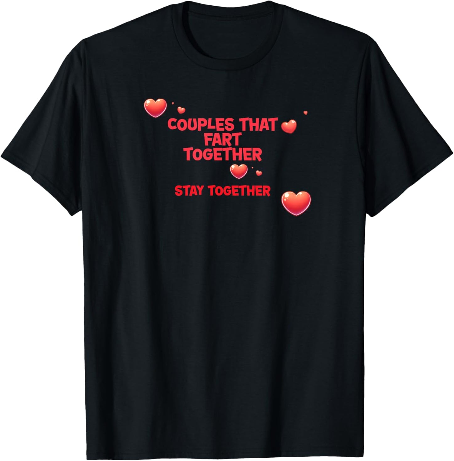 Couples That Fart Together Stay Together T-Shirt - T-Shirt | Black