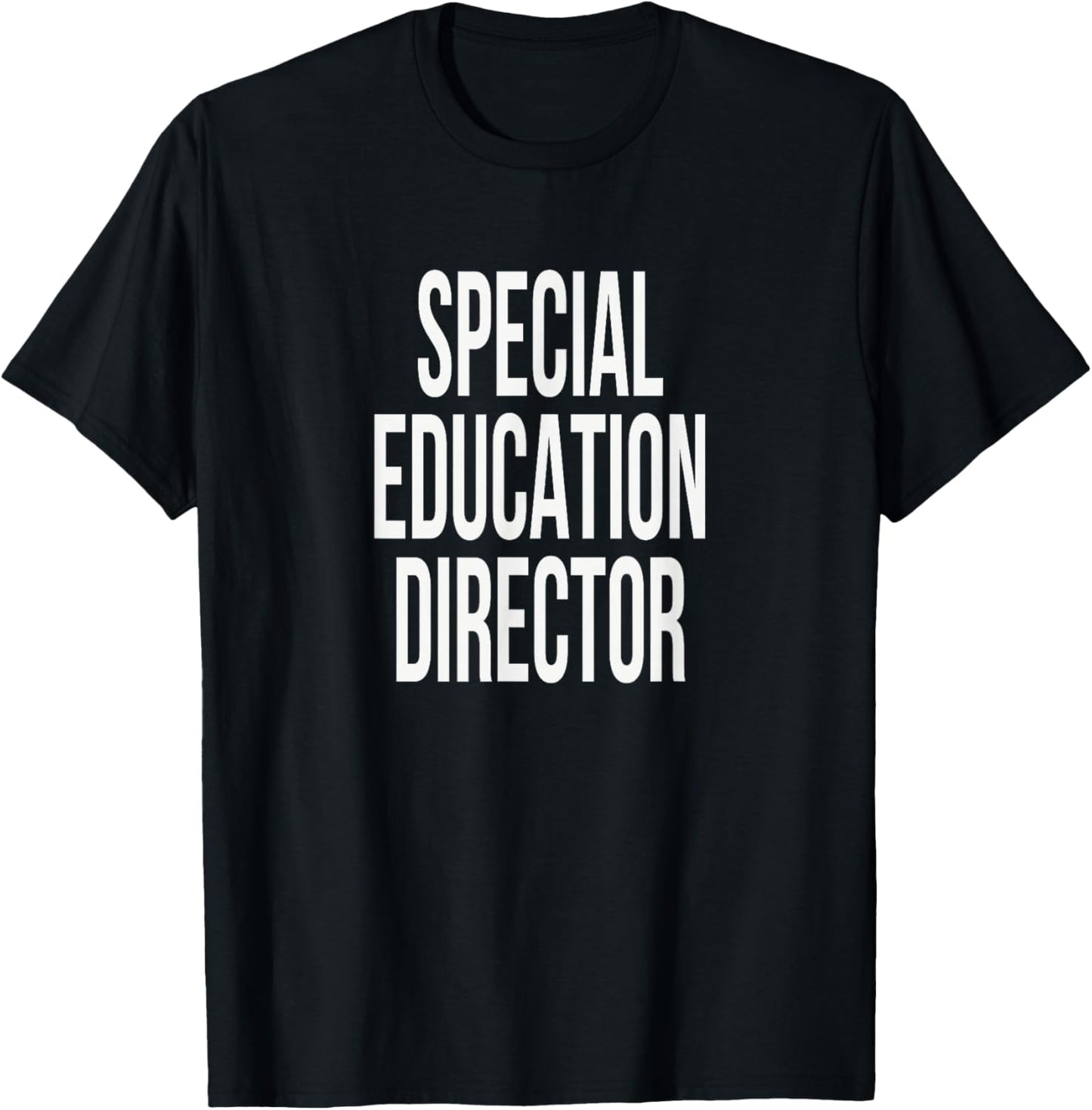 Special Education Director Appreciation Day for Work Week T-Shirt - T-Shirt | Black