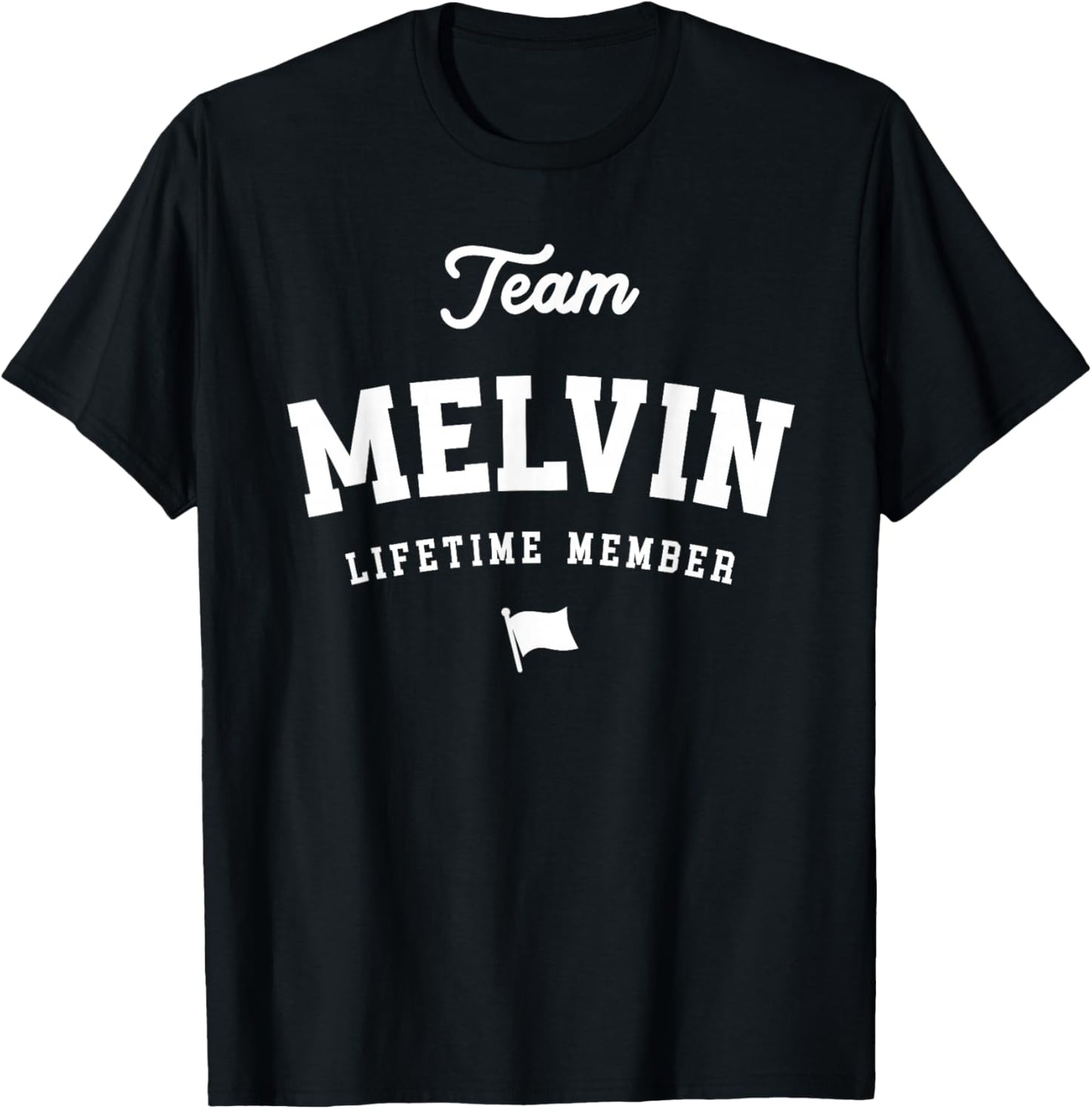 Team Melvin Lifetime Member Funny Name Melvin T-Shirt - T-Shirt | Black