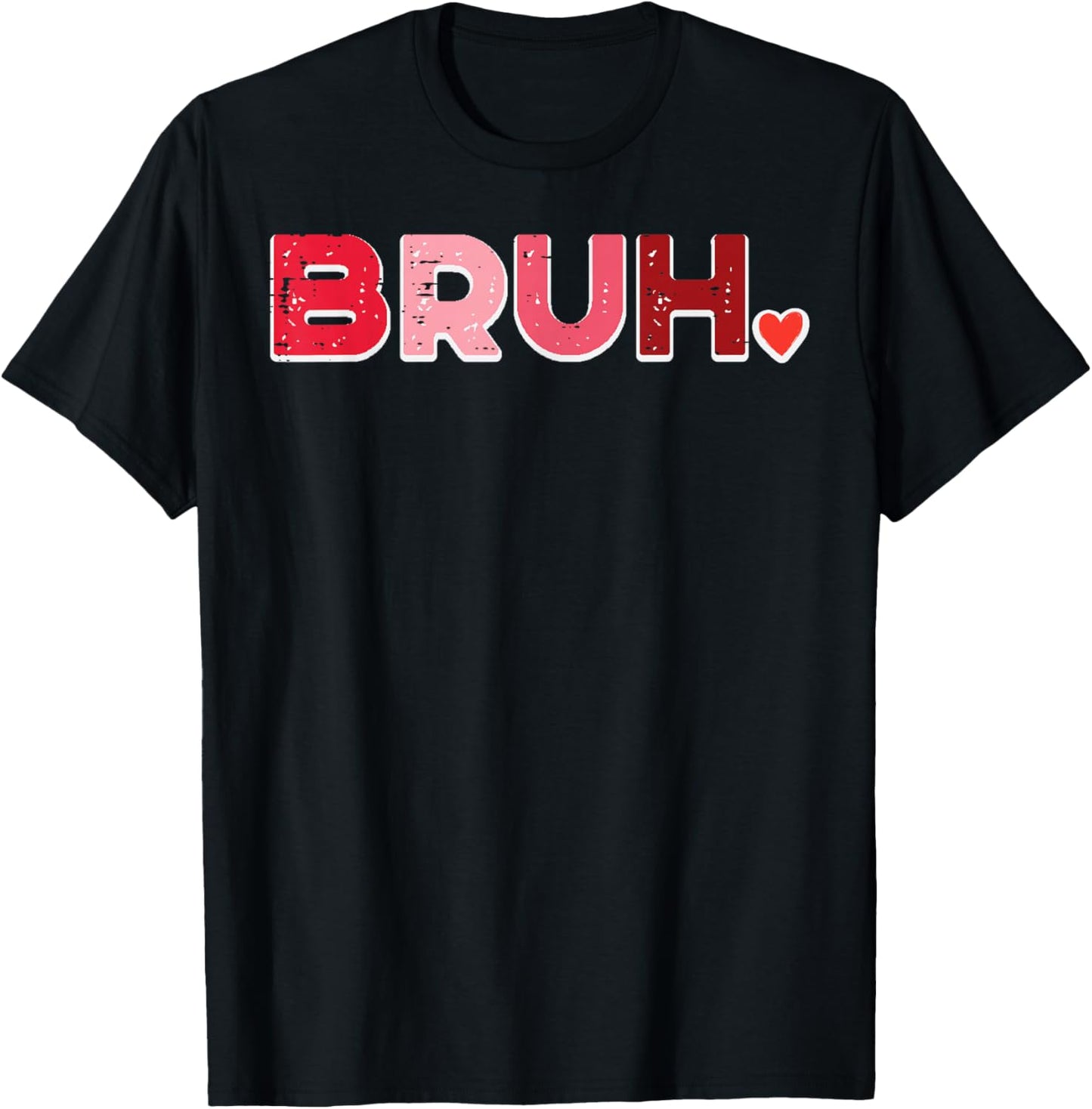 Valentines Day Bruh Heart Meme Funny Women Men Kids Youth T-Shirt - T-Shirt | Black