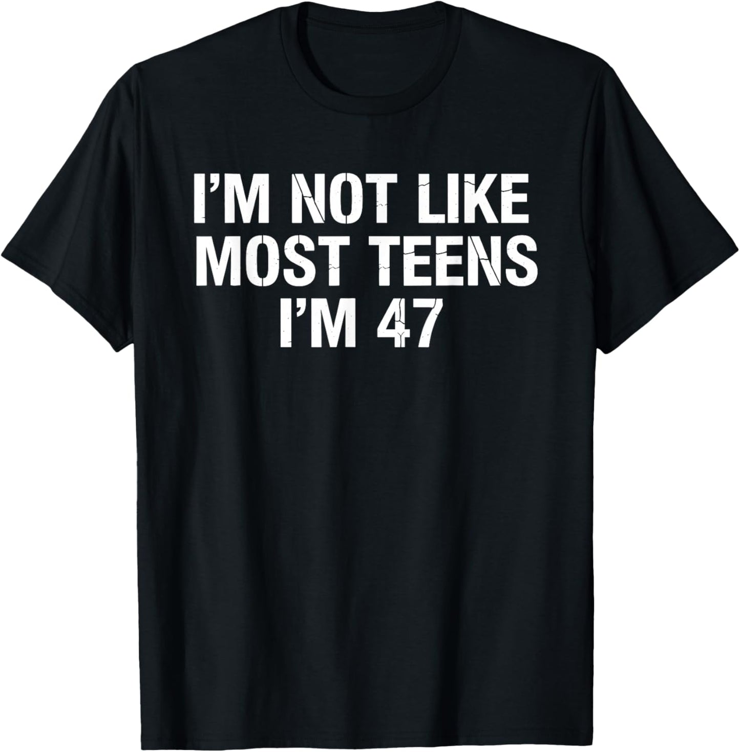 I'm Not Like Most Teens I'm 47 Ironic Meme Brainrot Sarcasm T-Shirt - T-Shirt | Black