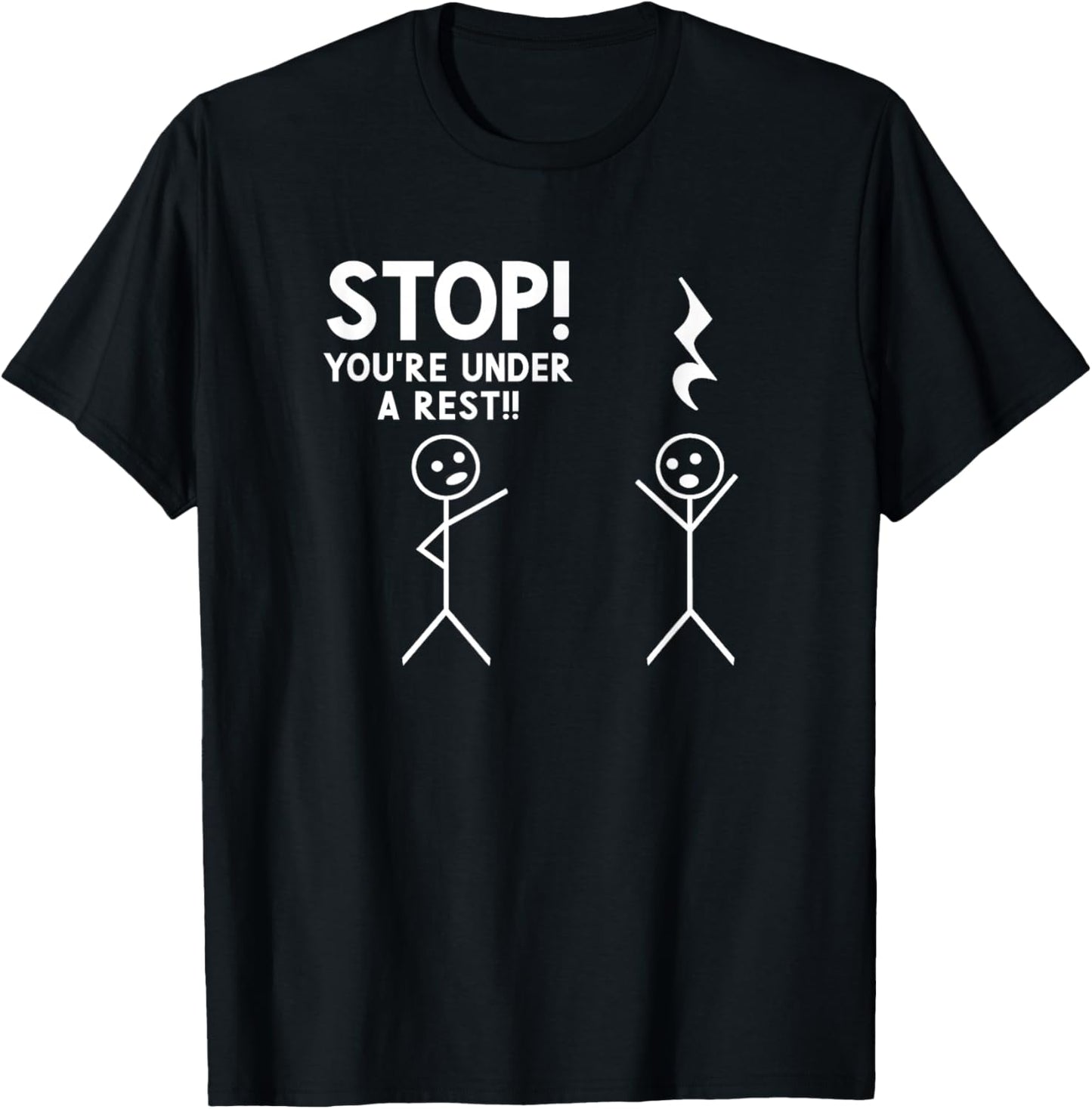 Funny Musician Music Theory Stop You're Under A Rest Cop Pun T-Shirt - T-Shirt | Black