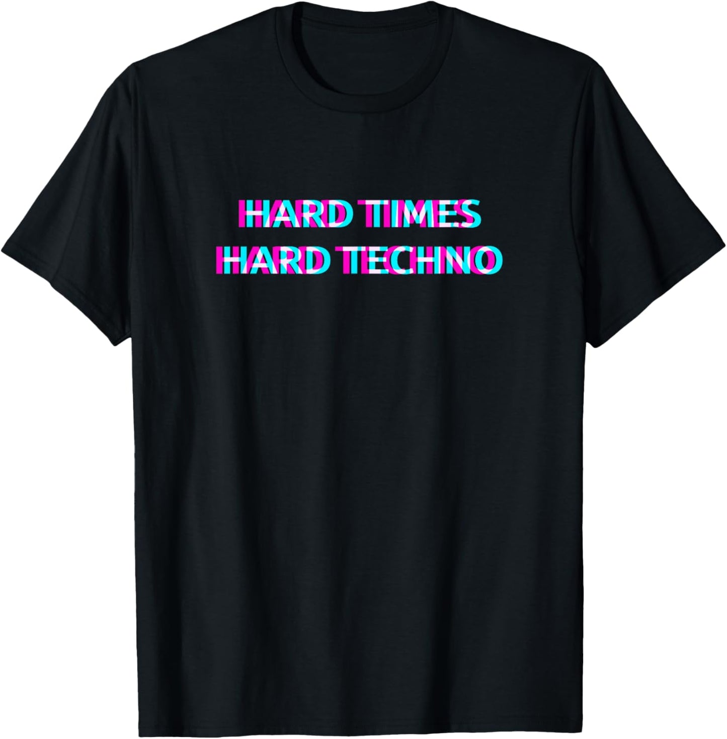 Hard Times Hard Techno Rave EDM Music Festival T-Shirt - T-Shirt | Black