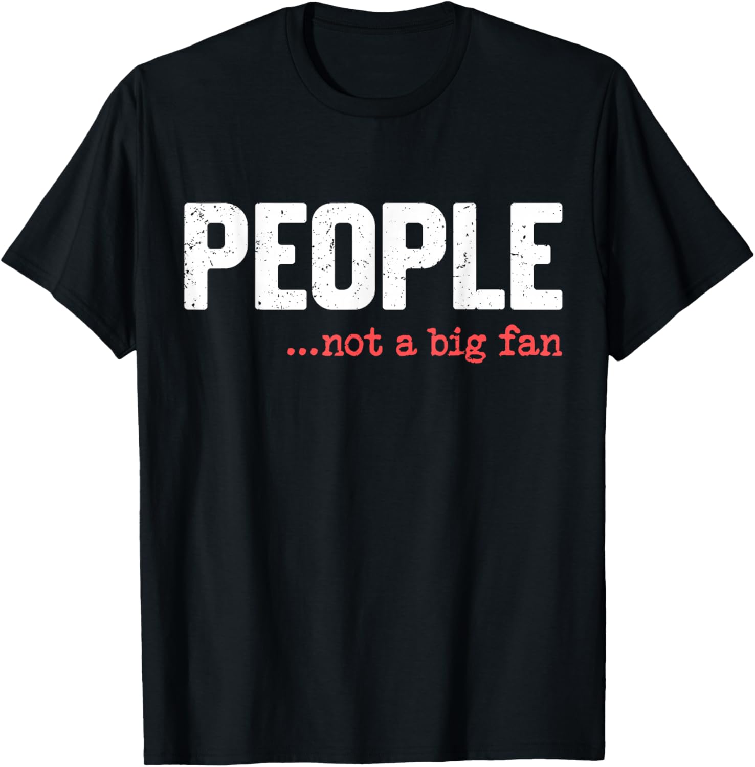People Not A Big Fan Funny Introvert Sarcasm Mom Dad Joke T-Shirt - T-Shirt | Black