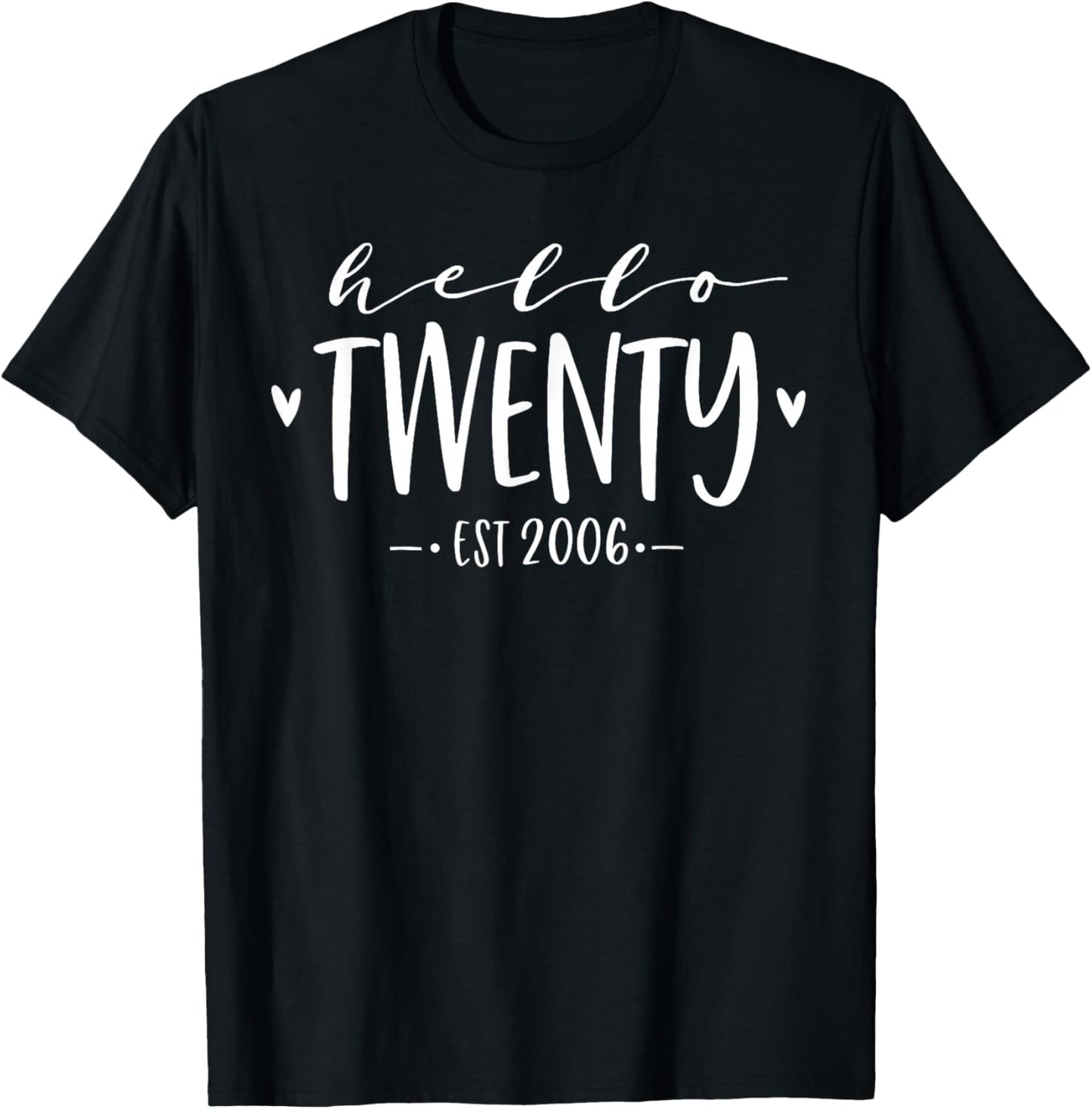 Hello Twenty Est 2006 20th Birthday Women 20-Year-Old T-Shirt - T-Shirt | Black