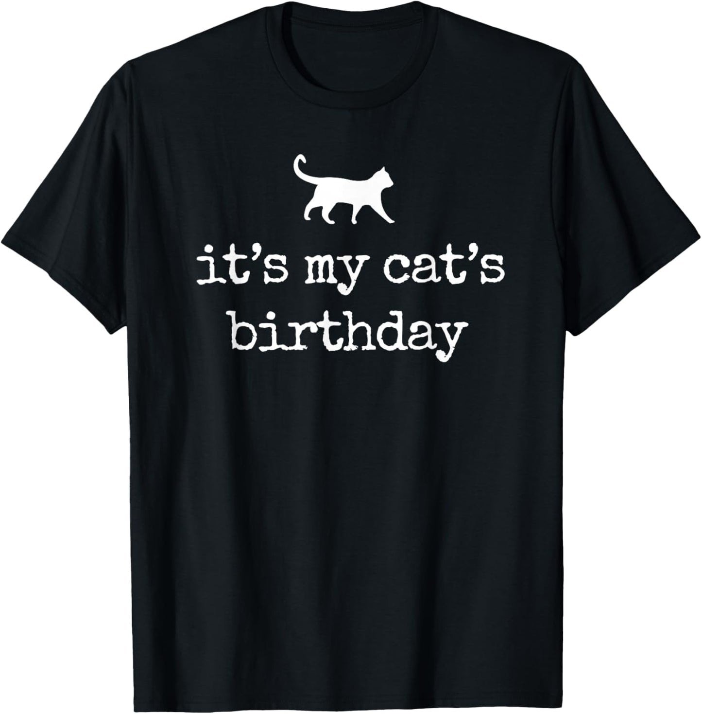 It's My Cat's Birthday Cat Lover Cat Mom Funny Cat Birthday T-Shirt - T-Shirt | Black