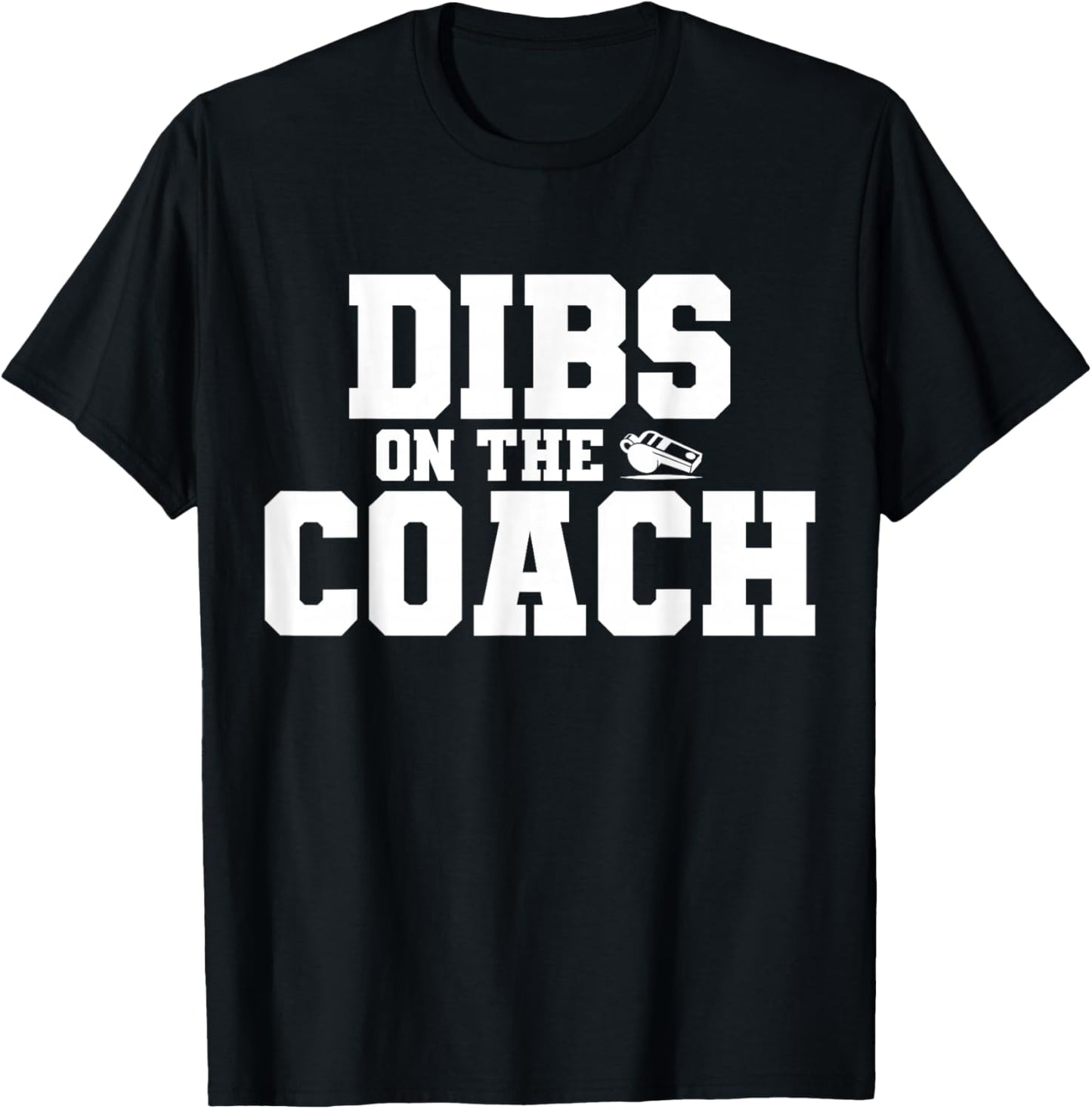 Dibs On The Coach Funny Sports Girlfriend Wife T-Shirt - T-Shirt | Black