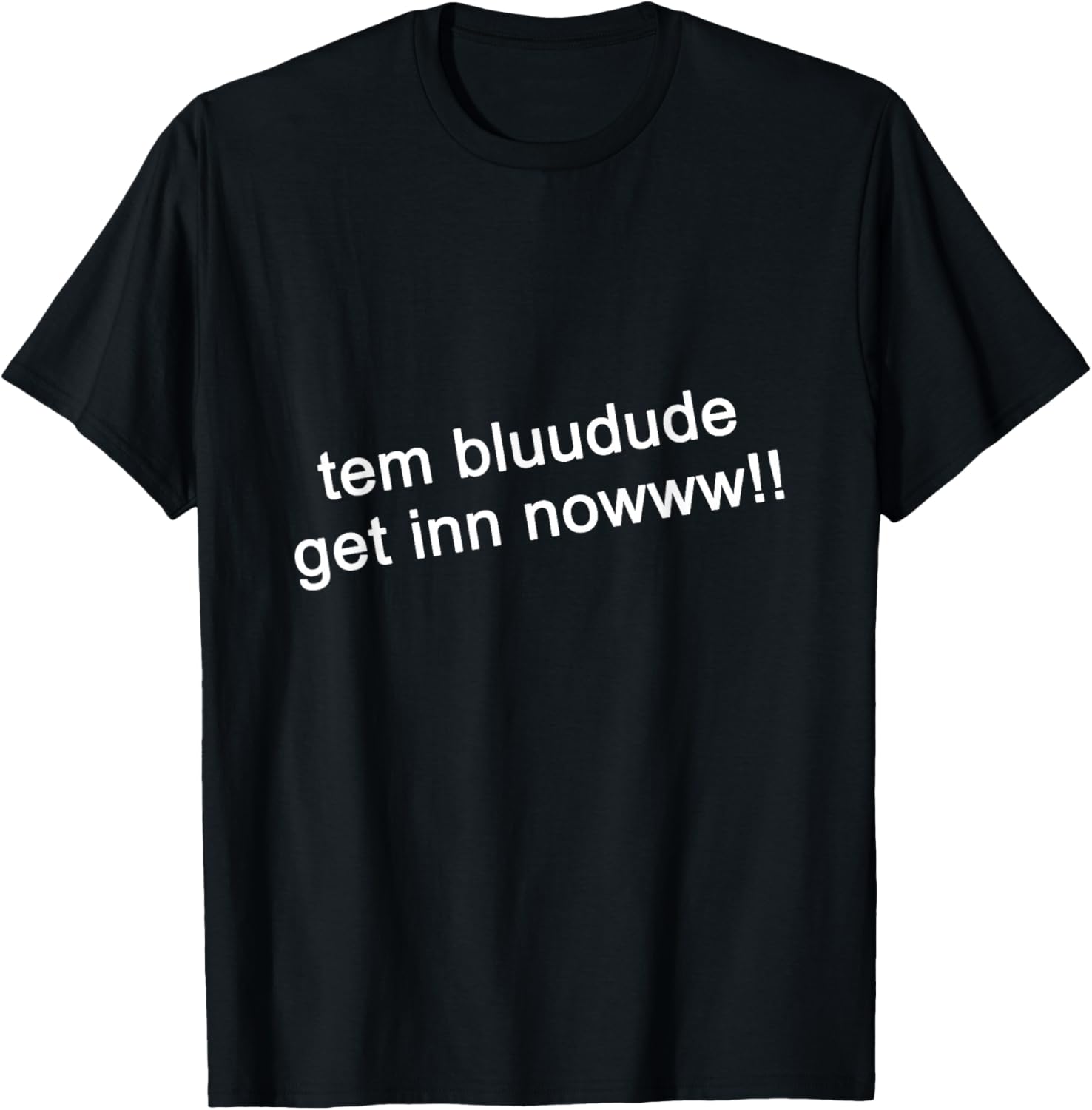 TEM Bluudud Get in Nowww Now Blue Dude Bluudude Team Game T-Shirt - T-Shirt | Black