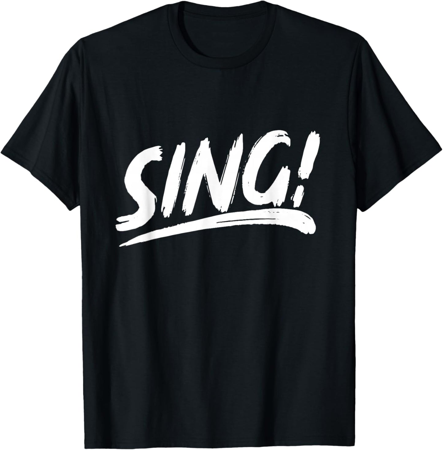 That Says Sing in an Artistic Brushstroke Style T-Shirt - T-Shirt | Black