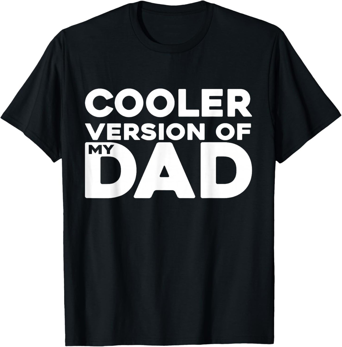 Cooler Version of My Dad Funny T-Shirt - T-Shirt | Black