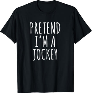 Pretend I'm a Jockey Costume Design T-Shirt - T-Shirt | Black
