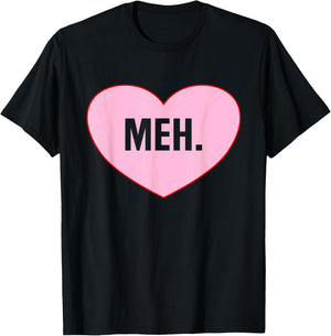 Meh Heart Funny Anti Valentines Day Single Awareness Gifts T-Shirt - T-Shirt | Black
