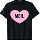 Meh Heart Funny Anti Valentines Day Single Awareness Gifts T-Shirt - T-Shirt | Black