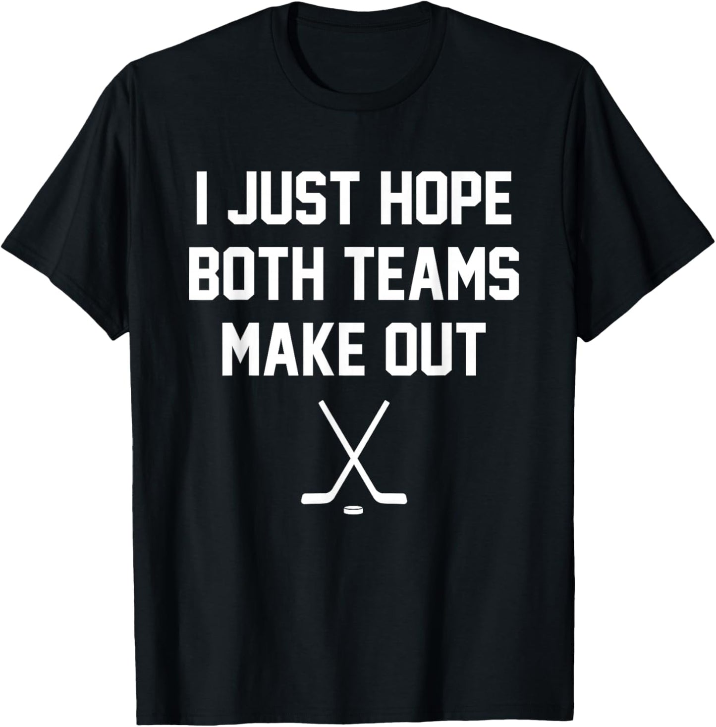 I Just Hope Both Teams Make Out Funny Gay Ice Hockey Humor T-Shirt - T-Shirt | Black