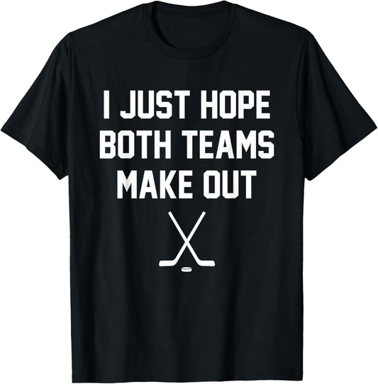 I Just Hope Both Teams Make Out Funny Gay Ice Hockey Humor T-Shirt - T-Shirt | Black