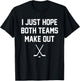 I Just Hope Both Teams Make Out Funny Gay Ice Hockey Humor T-Shirt - T-Shirt | Black