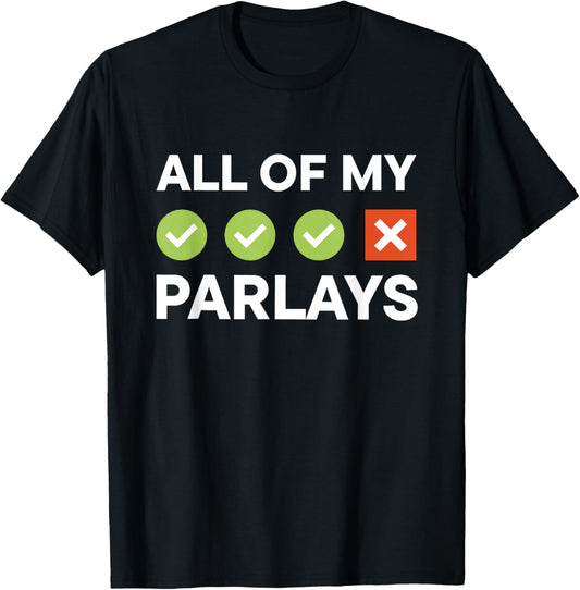 All of My Parlays Sports Fan Meme T-Shirt - T-Shirt | Black