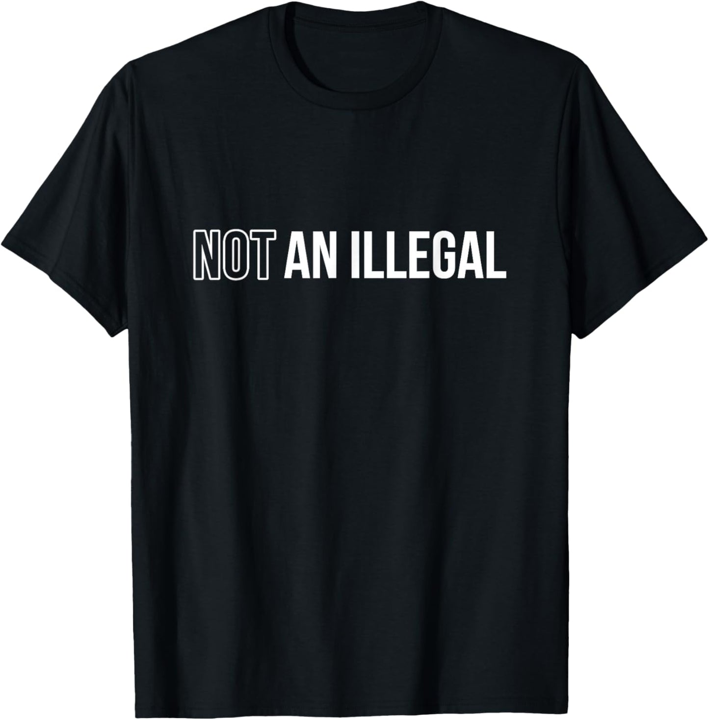 Not an Illegal Quote Conservative Black and White Text T-Shirt - T-Shirt | Black