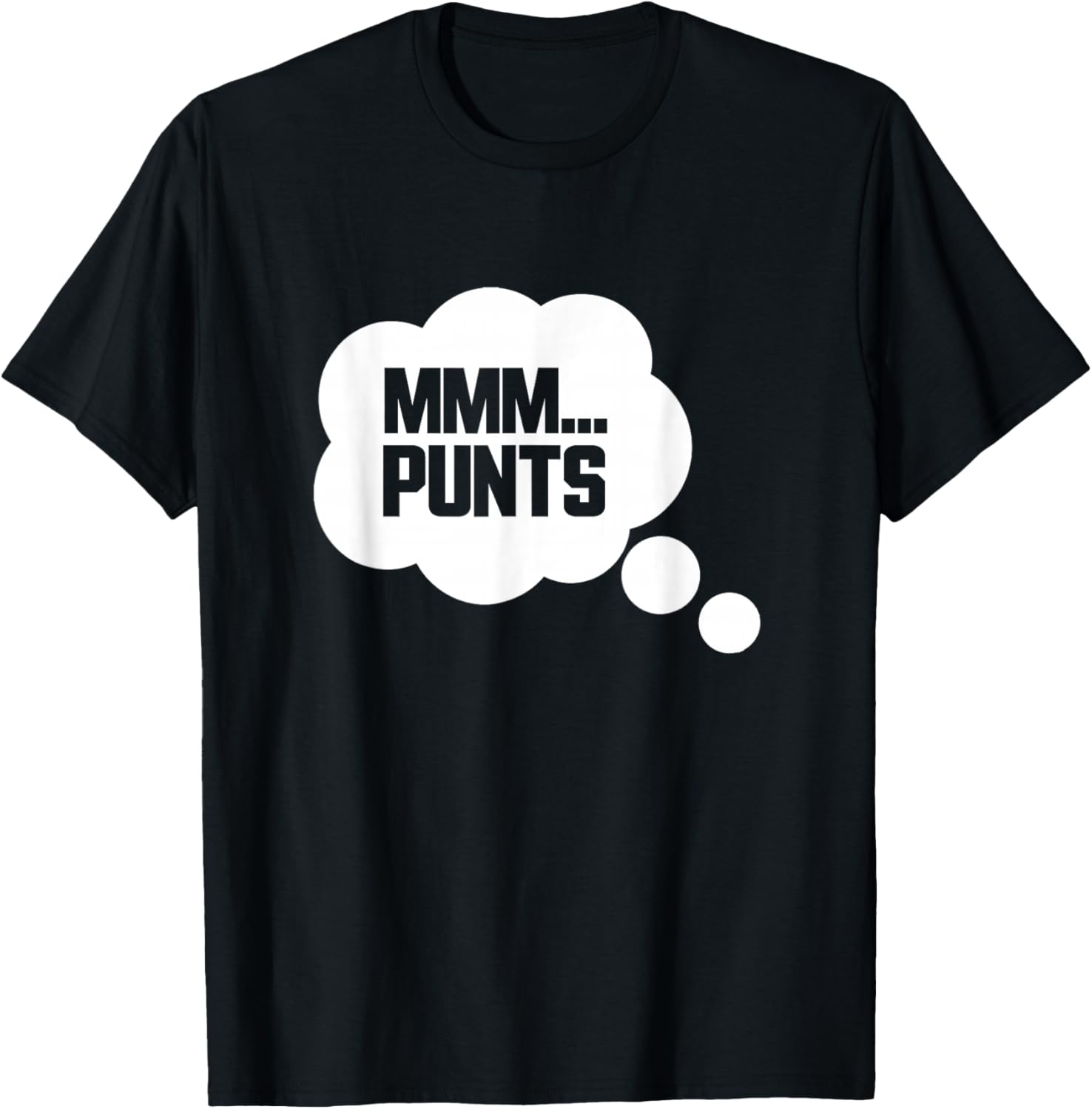 MMM... Punts Funny Tailgate Football Game Slogan T-Shirt - T-Shirt | Black